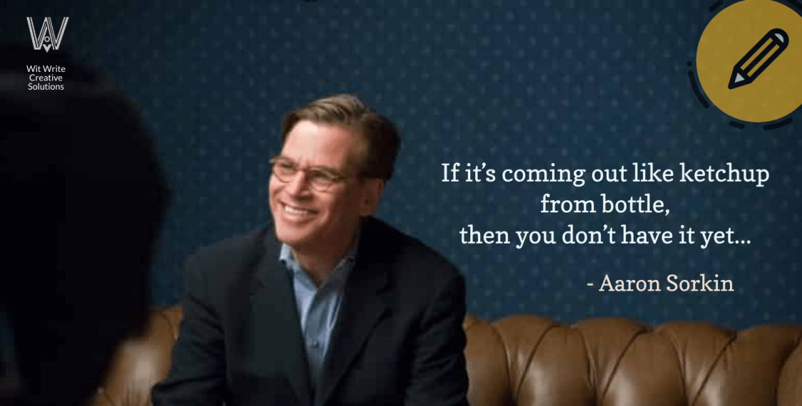 Writing motivation by Aaron Sorkin for Writers Block